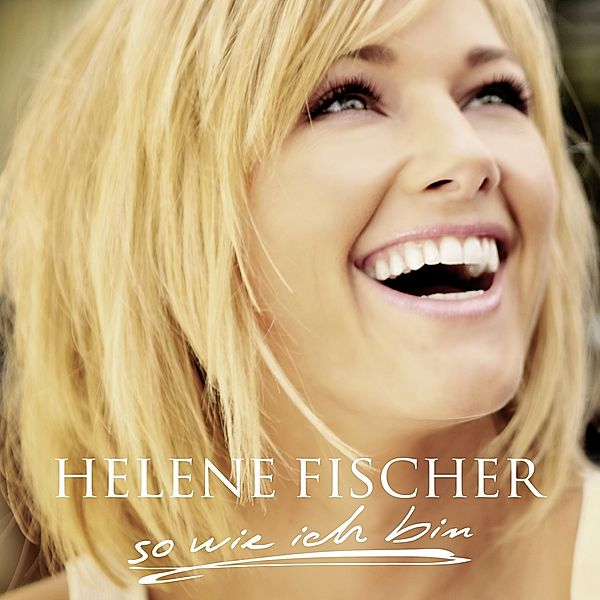 So wie ich bin, Helene Fischer