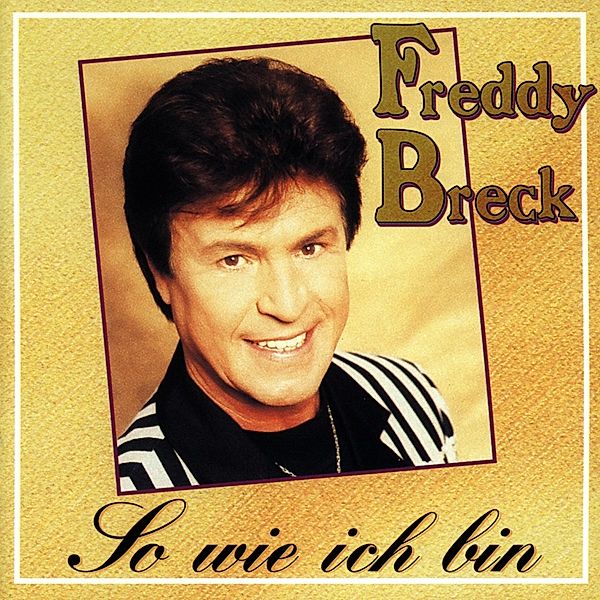 So Wie Ich Bin, Freddy Breck