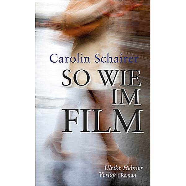 So wie im Film, Carolin Schairer