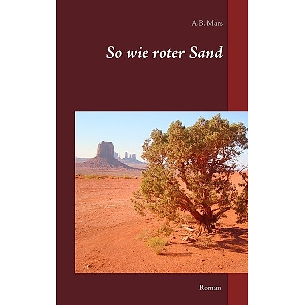 So wie roter Sand, A. B. Mars