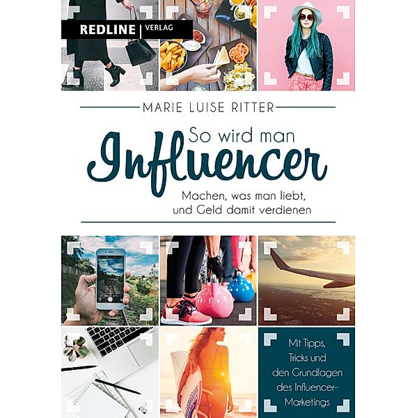 So wird man Influencer!, Marie Luise Ritter