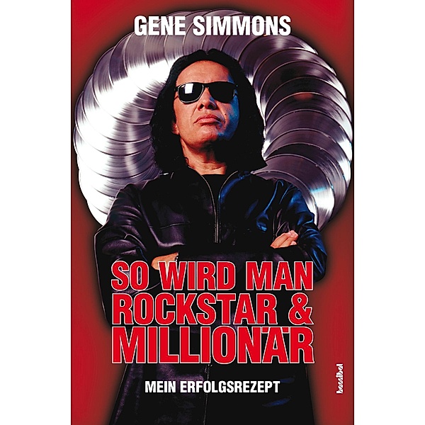 So wird man Rockstar & Millionär, Gene Simmons
