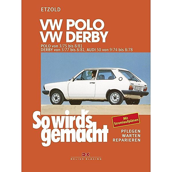 So wird's gemacht: 15 VW Polo 3/75-8/81, VW Derby 3/77-8/81, Audi 50 9/74-8/78, VW Derby 3/77 bis 8/81, Audi 50 9/74 bis 8/78 VW Polo 3/75 bis 8/81