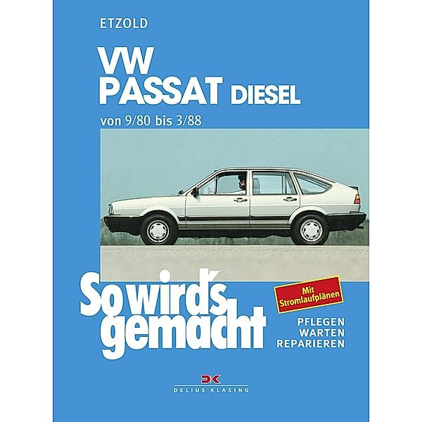 So wird's gemacht: 28 VW Passat 9/80-3/88 Diesel, Rüdiger Etzold