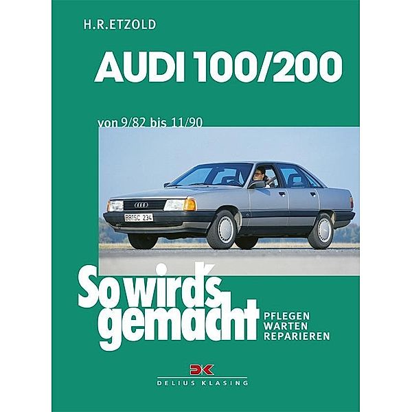 So wird's gemacht: 41 Audi 100/200 von 9/82 bis 11/90, Audi 100 / 200 von 9/82 bis 11/90