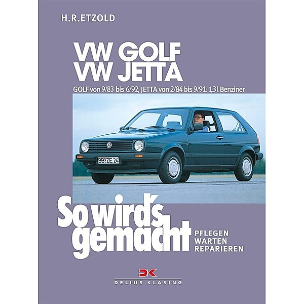 So wird's gemacht: 43 VW GOLF II 9/83-6/92, VW JETTA II 2/84-9/91, Rüdiger Etzold, Trakt D Volkswagen AG Frank Hülsebusch 1. OG