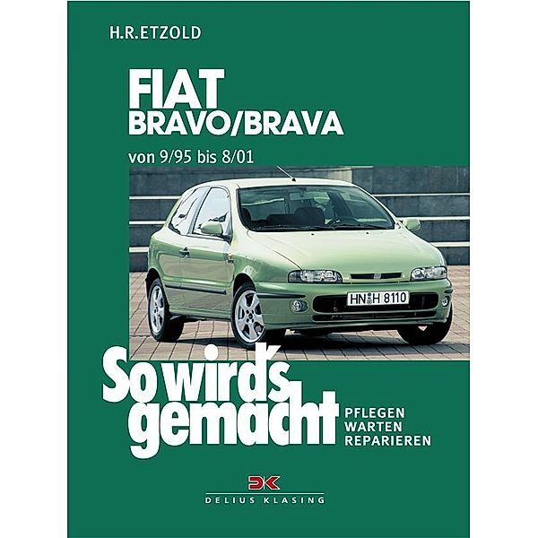 So wird's gemacht: Bd.106 Fiat Bravo / Brava 9/95 bis 8/01, Rüdiger Etzold