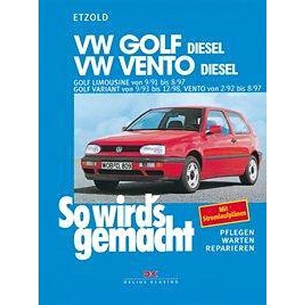 So wird's gemacht: Bd.80 VW Golf Diesel, VW Vento Diesel