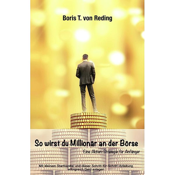 So wirst Du Millionär an der Börse, Boris Tobias von Reding