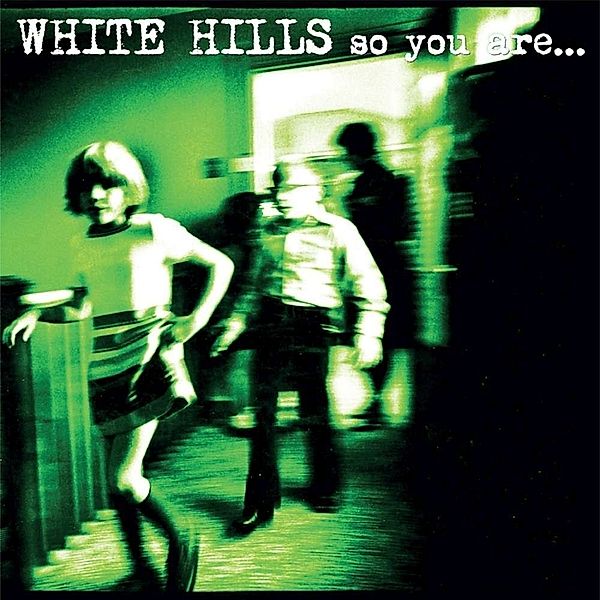 So You Are...So You'Ll Be (Vinyl), White Hills