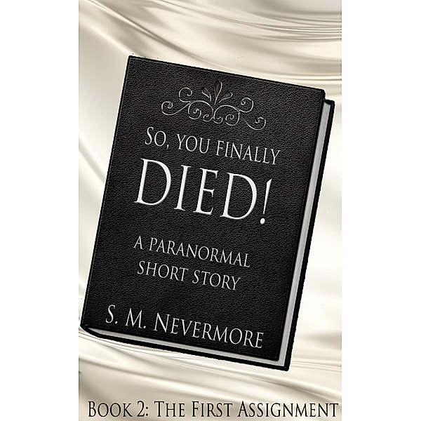 So, You Finally Died 2 (The Prudence Lawson Afterlife Series, #2), S. M. Nevermore