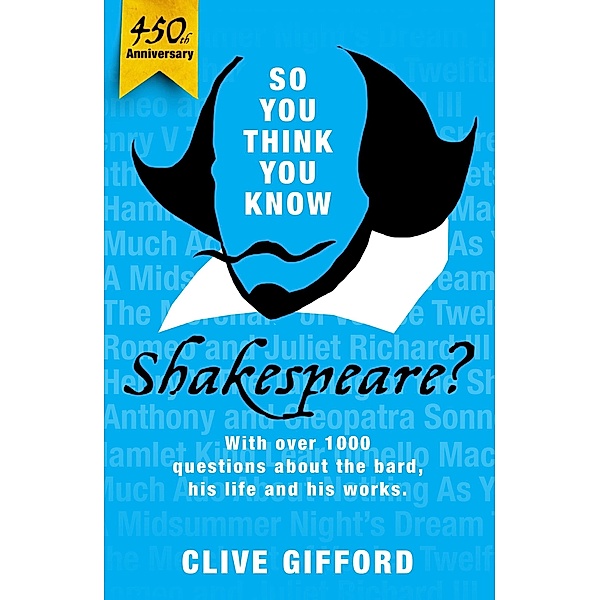 So You Think You Know: Shakespeare, Clive Gifford