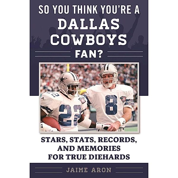 So You Think You're a Dallas Cowboys Fan?, Jaime Aron