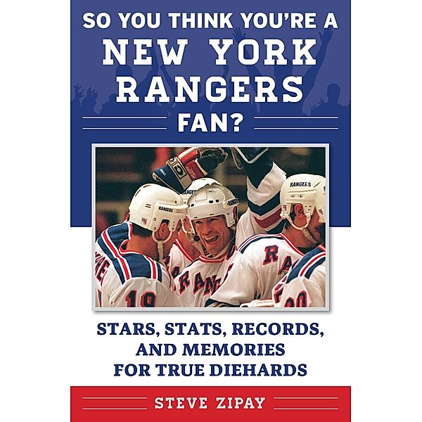 So You Think You're a New York Rangers Fan?, Steve Zipay