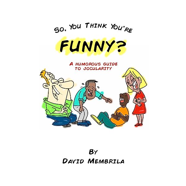 So, You Think You're Funny?, David Membrila