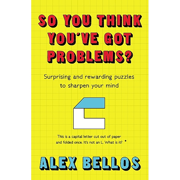 So You Think You've Got Problems?, Alex Bellos