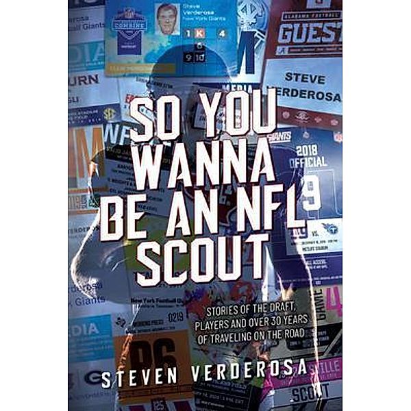 So You Wanna Be An NFL Scout, Steve Verderosa