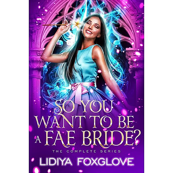 So You Want to Be a Fae Bride?, Lidiya Foxglove