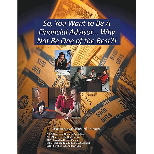 So, You Want to Be a Financial Advisor..., Richard Fransen