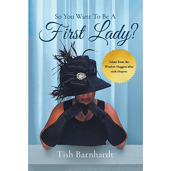 So You Want To Be A First Lady?, Tish Barnhardt