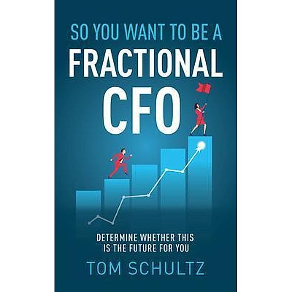 So You Want to be a Fractional CFO, Tom Schultz