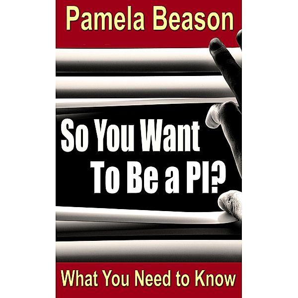 So You Want To Be a PI?, Pamela Beason