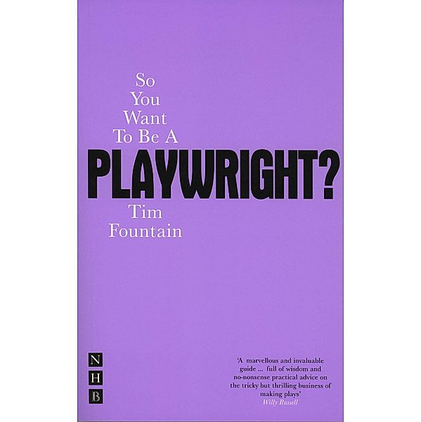 So You Want To Be A Playwright?, Tim Fountain
