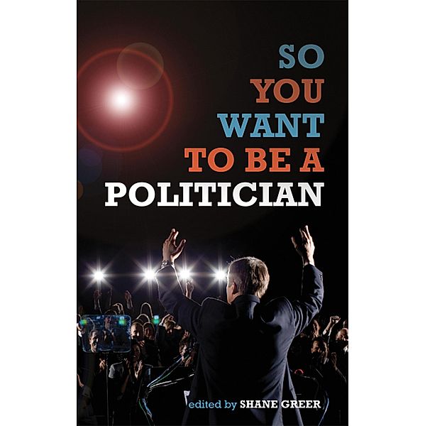 So You Want to Be a Politician