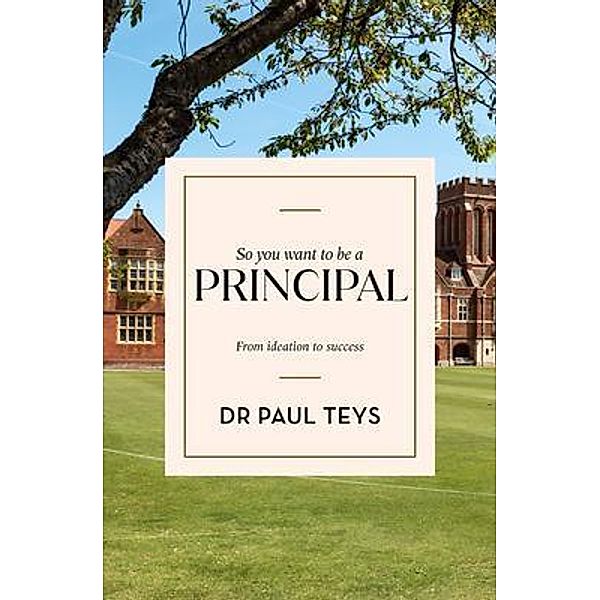 So you want to be a principal, Paul Teys