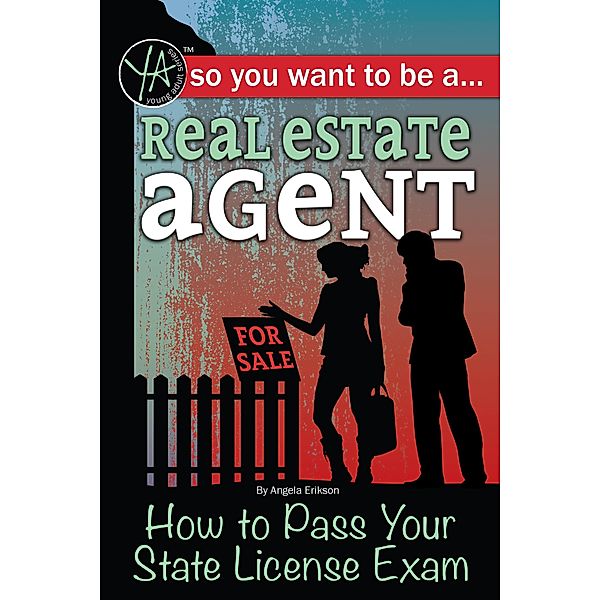 So You Want to Be a Real Estate Agent How to Pass Your State License Exam, Atlantic Publishing Group Inc