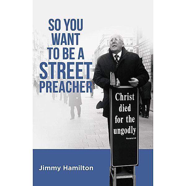So You Want to Be a Street Preacher, Jimmy Hamilton