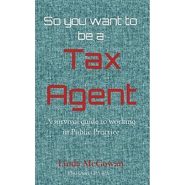 So you want to be a  Tax Agent, Linda McGowan