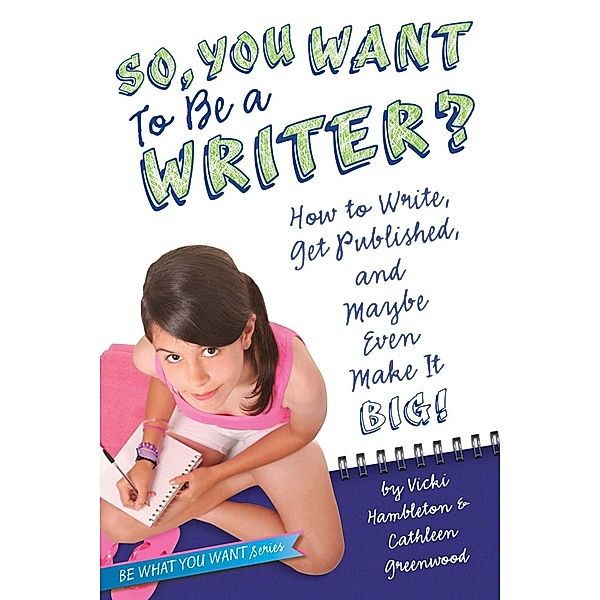 So, You Want to Be a Writer?, Vicki Hambleton, Cathleen Greenwood