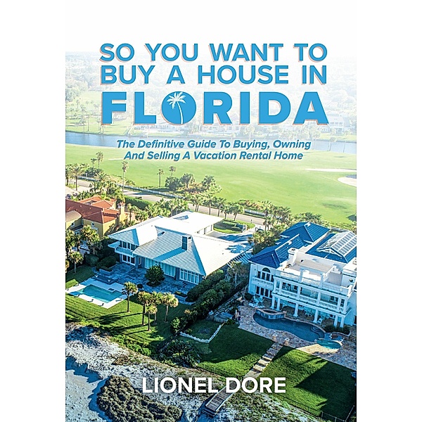 So You Want To Buy A House In Florida, Lionel Dore