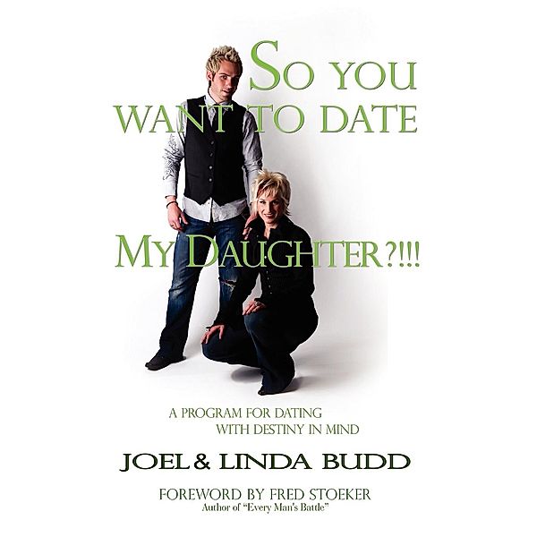 So You Want to Date My Daughter?!!!, Joel Budd, Linda Budd