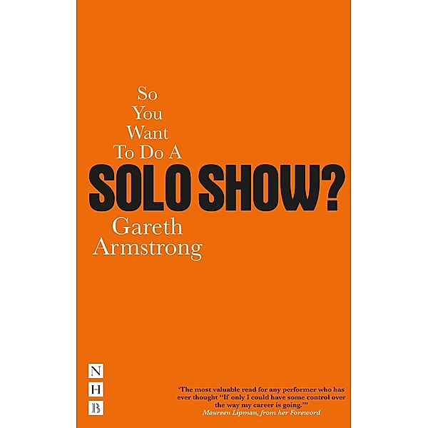 So You Want To Do A Solo Show?, Gareth Armstrong