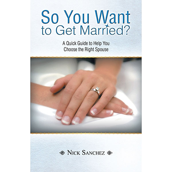 So You Want to Get Married?, Nick Sanchez