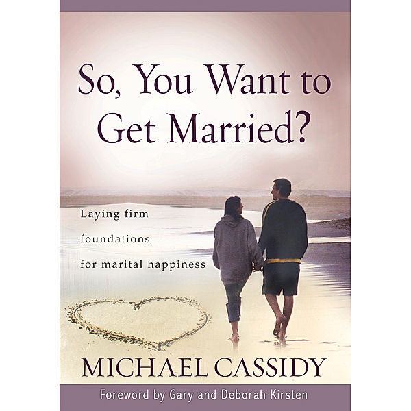 So, You Want to Get Married? (eBook), Michael Cassidy