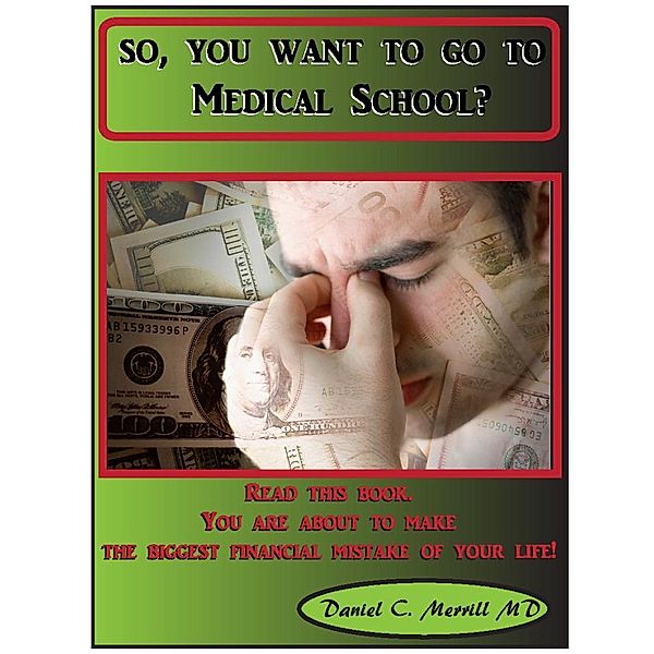 So, you want to go to Medical School?, Daniel C. Merrill