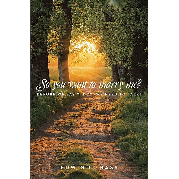 So you want to marry me?, Edwin C. Bass