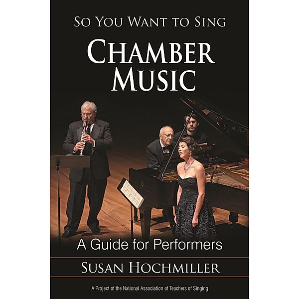 So You Want to Sing Chamber Music / So You Want to Sing Bd.14, Susan Hochmiller