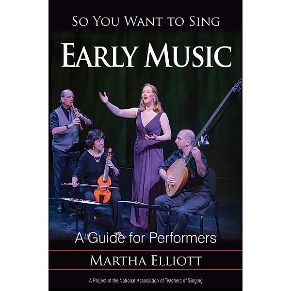 So You Want to Sing Early Music / So You Want to Sing Bd.15, Martha Elliott