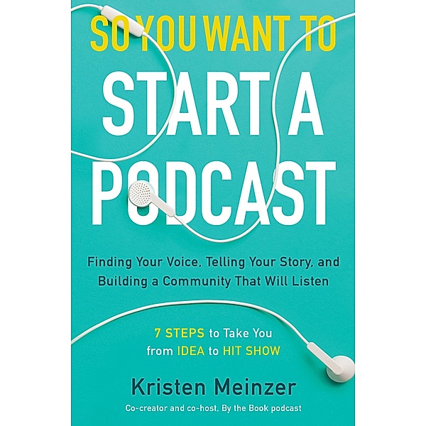 So You Want to Start a Podcast, Kristen Meinzer