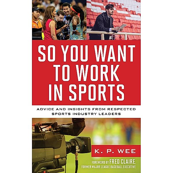 So You Want to Work in Sports, K. P. Wee