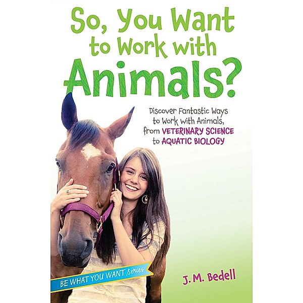 So, You Want to Work with Animals?, J. M. Bedell