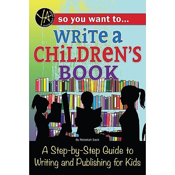 So You Want to... Write a Children's Book, Rebekah Sack