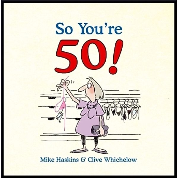 So You're 50!, Mike Haskins, Clive Wichelow