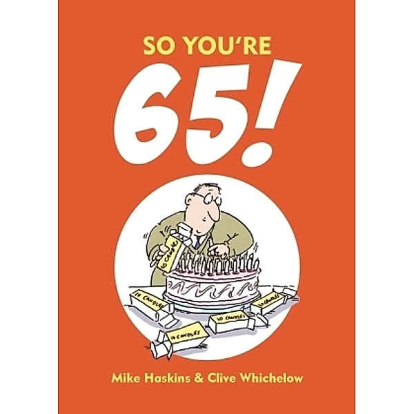 So You're 65!, Mike Haskins