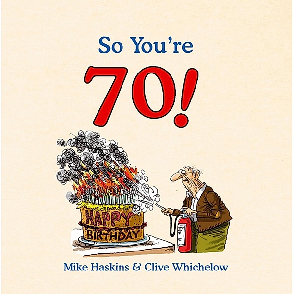 So You're 70!, Clive Whichelow, Mike Haskins