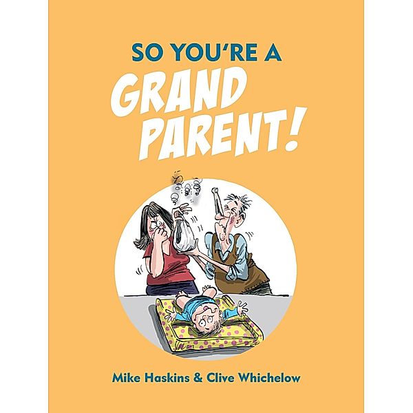 So You're a Grandparent!, Clive Whichelow, Mike Haskins